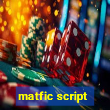 matfic script